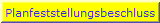 Planfeststellungsbeschluss